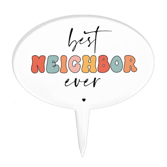Retro Best Neighbor Ever Cute Cake Topper (Front)
