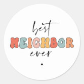 best neighbor ever Sticker