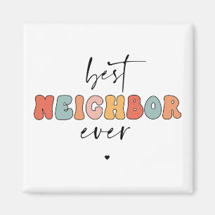 Retro Best Neighbor Ever Cute Magnet