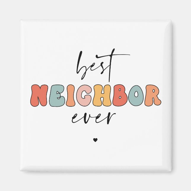Retro Best Neighbor Ever Cute Magnet (Front)