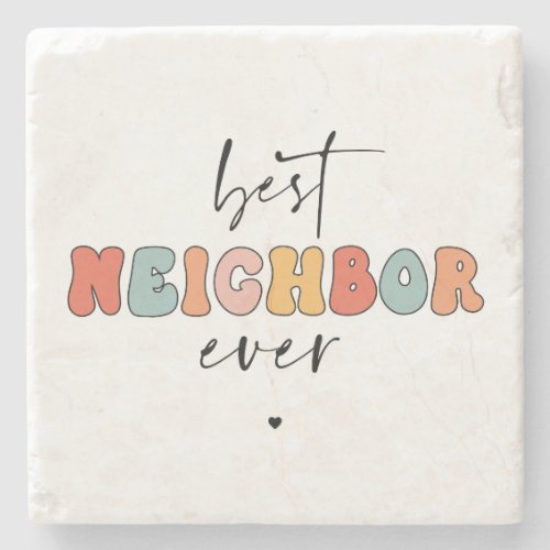 Retro Best Neighbor Ever Cute Stone Coaster