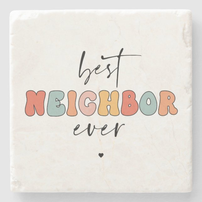 Retro Best Neighbor Ever Cute Stone Coaster (Front)