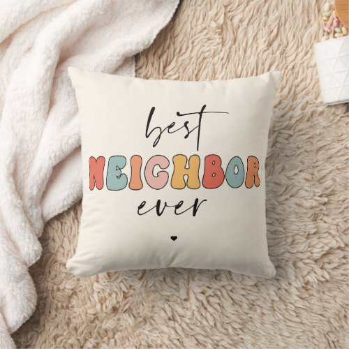 Retro Best Neighbor Ever Cute Throw Pillow