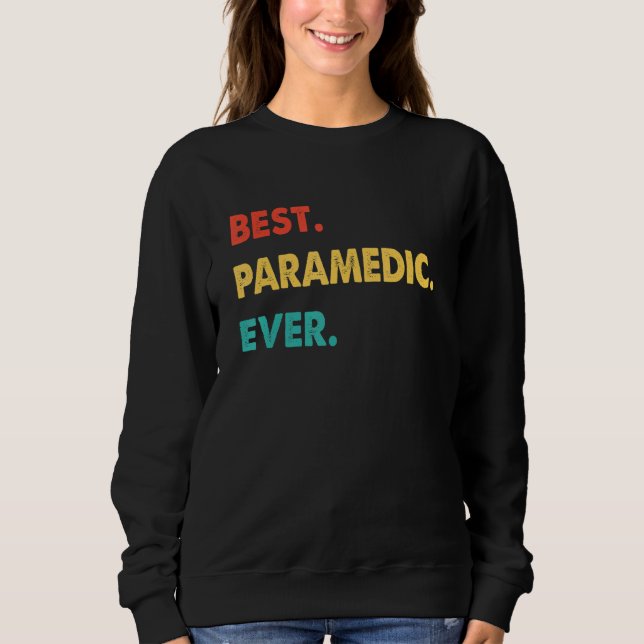 Retro Best Paramedic Ever Sweatshirt (Front)