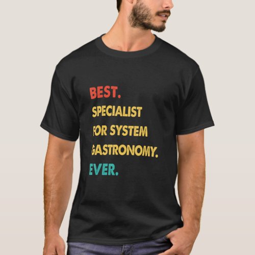 Retro Best Specialist For System Gastronomy Ever  T_Shirt