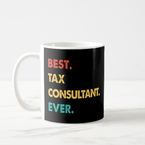 Retro Best Tax Consultant Ever  Coffee Mug