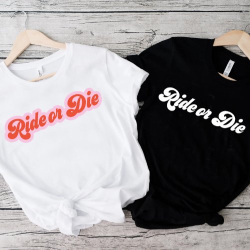 Retro BFF Friendship Bestie Chic Ride or Die White T_Shirt