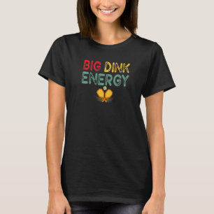 Retro Big Dink Energy Pickleball Dinking Pickle Ba T-Shirt