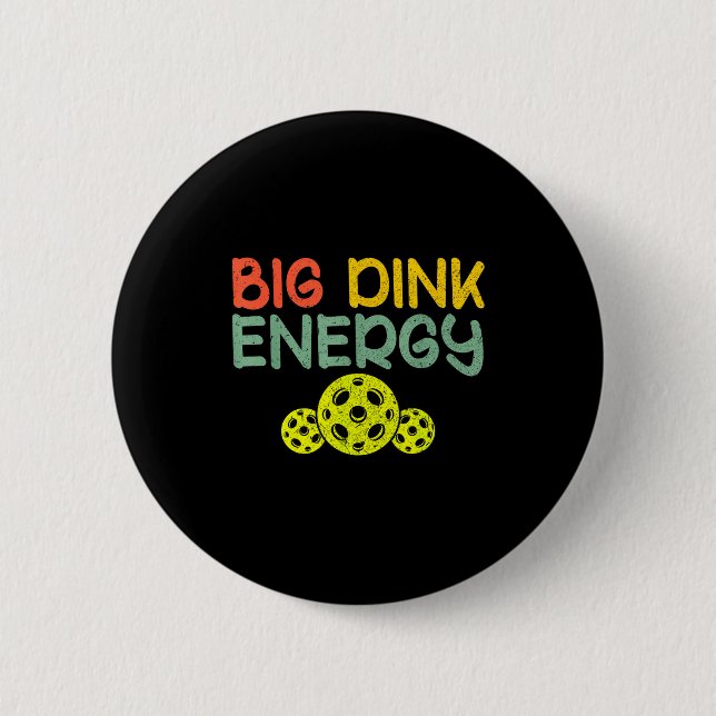 Retro big dink energy pickleball funny pickle ball button (Front)