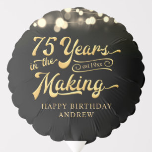 Retro Birthday 75 Years in the Making Black Gold Balloon