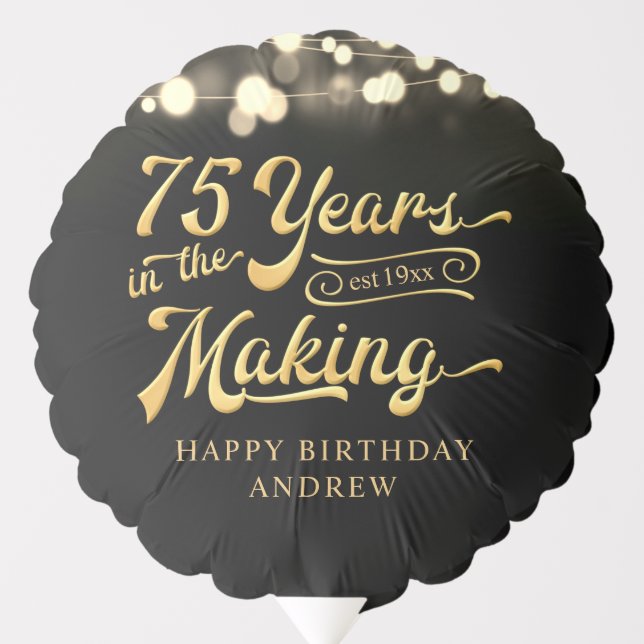 Retro Birthday 75 Years in the Making Black Gold Balloon (Front)