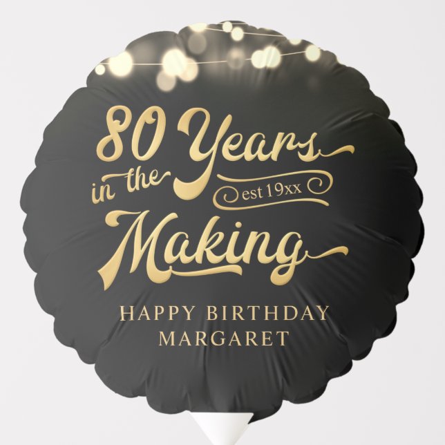 Retro Birthday 80 Years in the Making Black Gold Balloon (Front)