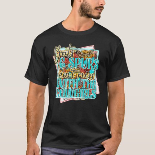 Retro Boots Spurs Dont Mess With Cowgirls Turquoi T_Shirt