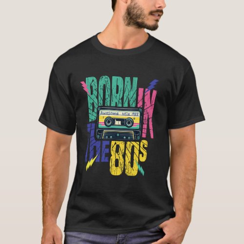 Retro Born in the 80s u2013 Awesome Mix 1988 T-Shirt