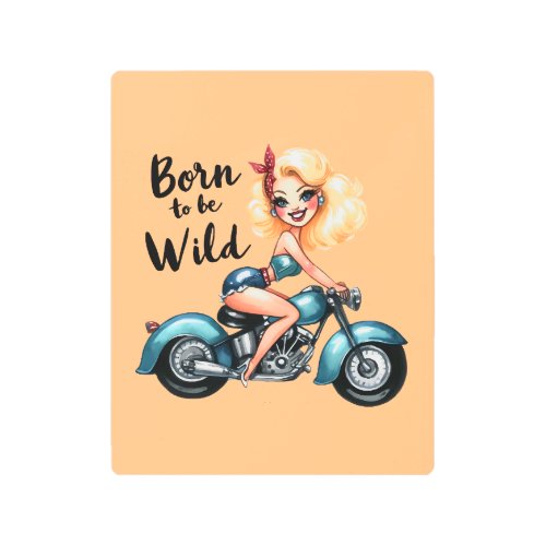 Retro Born To Be Wild Pin_up Metal Print