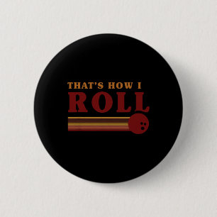 Retro Bowling Thats How I Roll T Shirt  Button