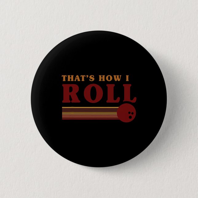 Retro Bowling Thats How I Roll T Shirt  Button (Front)
