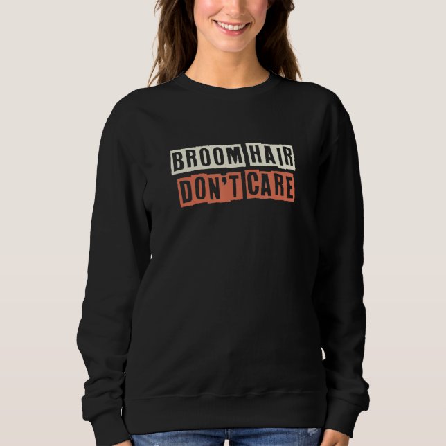 Retro Broom Hair Don't Care  Mom Life Sweatshirt (Front)