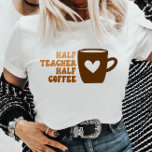 Retro Brown Half Teacher Half Coffee Women&#39;s  T-shirt at Zazzle