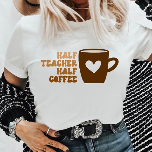 Retro Brown Half Teacher Half Coffee Womens  T_Shirt