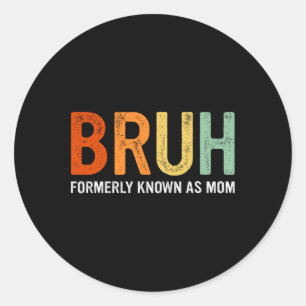 Retro Bruh Formerly Known As Mom Gifts Funny Mothe Classic Round Sticker