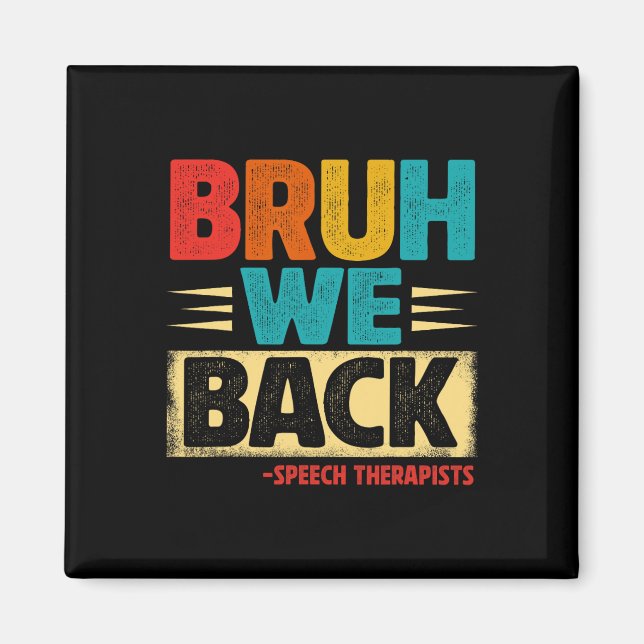 Retro Bruh We Back Speech Therapists Funny Back To Magnet (Front)