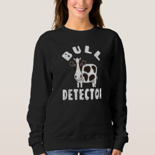 Retro Bull Detector  Fun B S Bull Cow Joke Sweatshirt