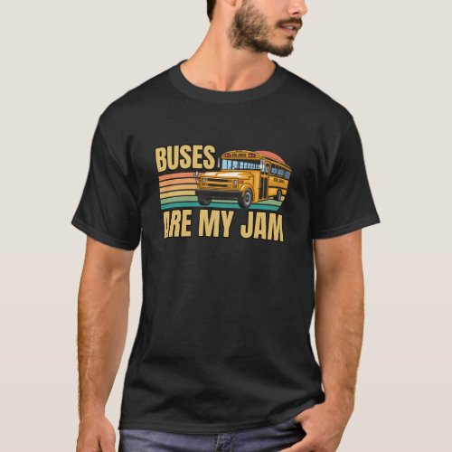 Retro Buses Are My Jam School Bus Driver T_Shirt