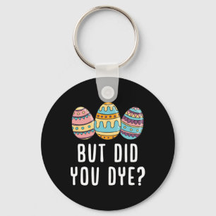 Retro But Did You Dye Easter Egg Bunny Happy Easte Keychain