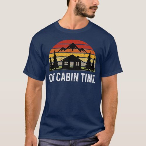 Retro Cabin Life Camping On Cabin Time  T_Shirt