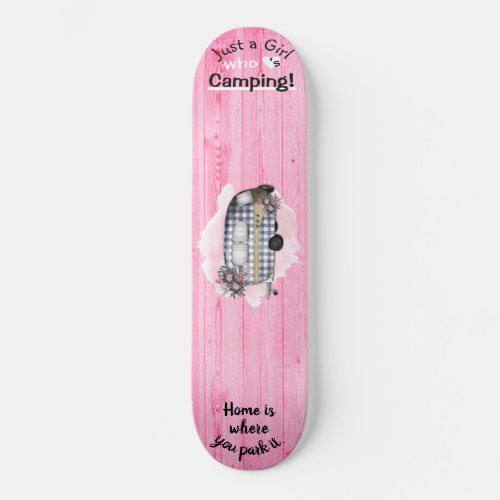 Retro Camper Sayings Just A Girl Loves Camping Skateboard