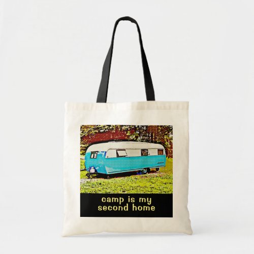 Retro Camper Trailer is My Second Home Tote Bag