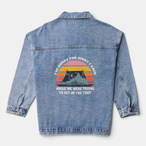 Retro Camping Tent Im Sorry For What I Said Funny Denim Jacket