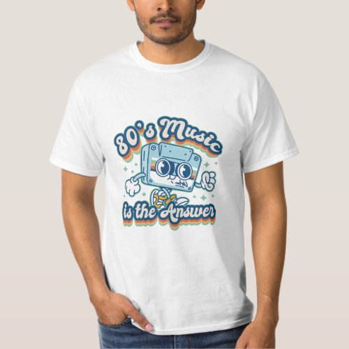 RETRO CARTOON CASETTE 80S MUSIC IS THE ANSWER T_Shirt