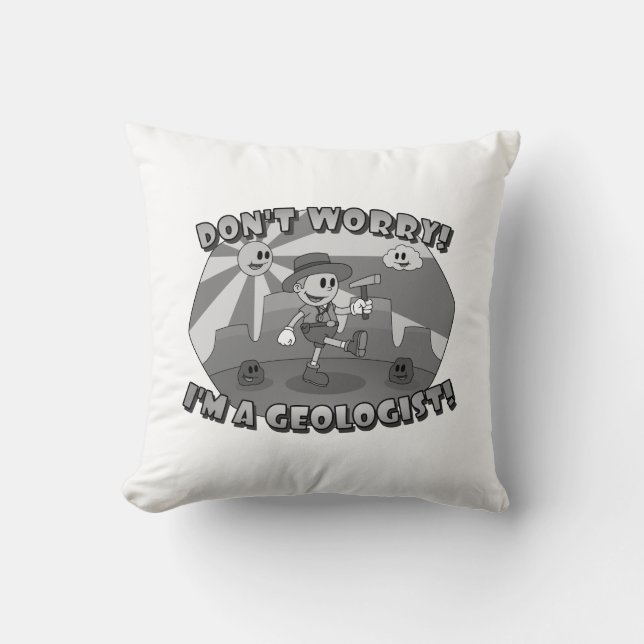 Retro Cartoon- Don't Worry; I'm a Geologist! Throw Pillow (Front)