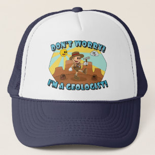 Retro Cartoon- Don't Worry! I'm a Geologist! Trucker Hat