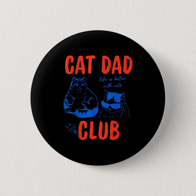 Retro Cat Dad Club Life Is Better With Cats Funny  Button (Front)