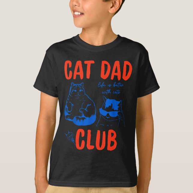 Retro Cat Dad Club Life Is Better With Cats Funny  T-Shirt (Front)