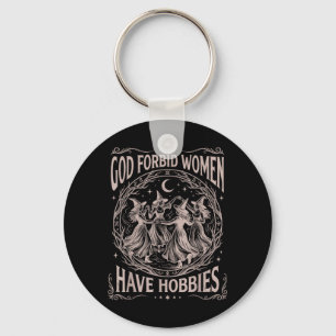 Retro Celestial God Forbid Women Have Hobbies Keychain