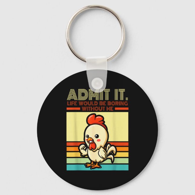 Retro chicken admit life would be boring without keychain (Front)