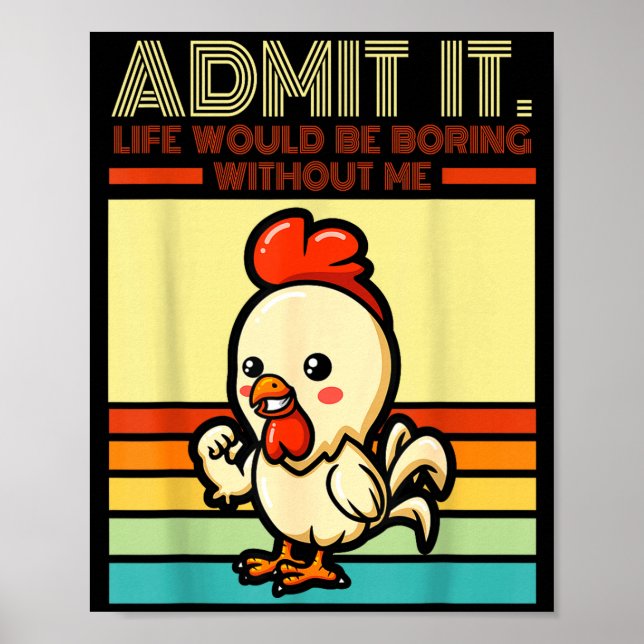 Retro chicken admit life would be boring without poster (Front)