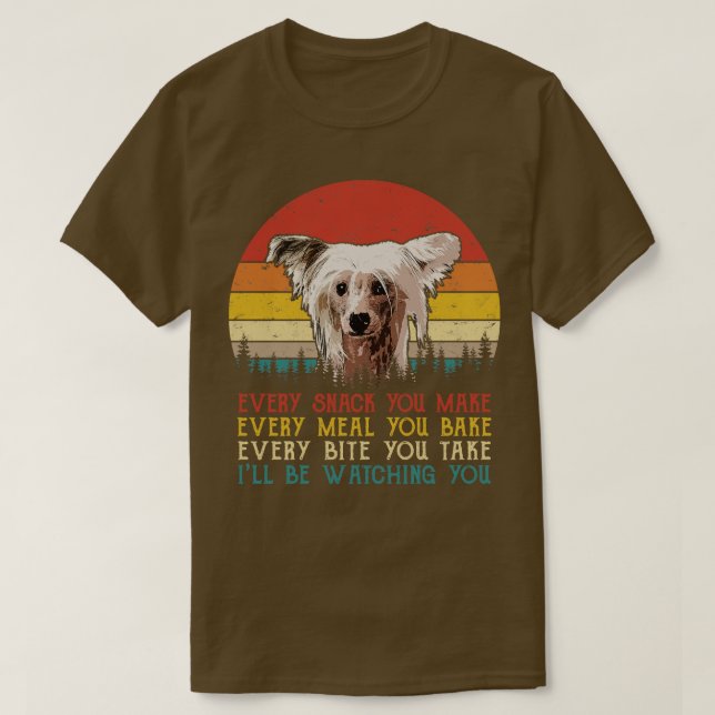 Retro Chinese Crested Every Snack You Make Every M T-Shirt (Design Front)