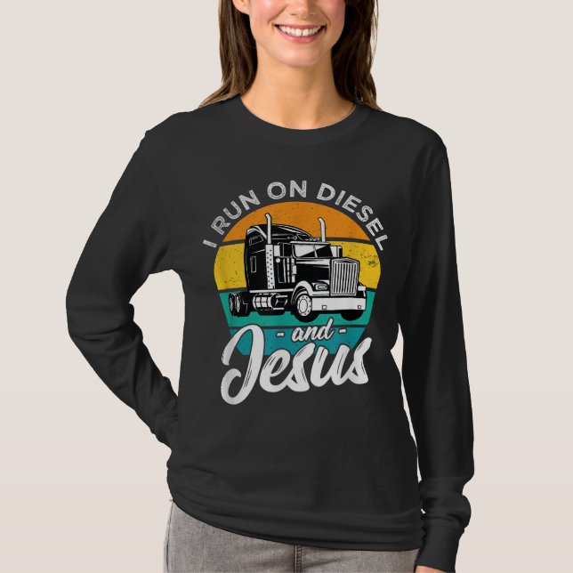 Retro Christian Truck Driver I Run On Diesel And J T-Shirt (Front)