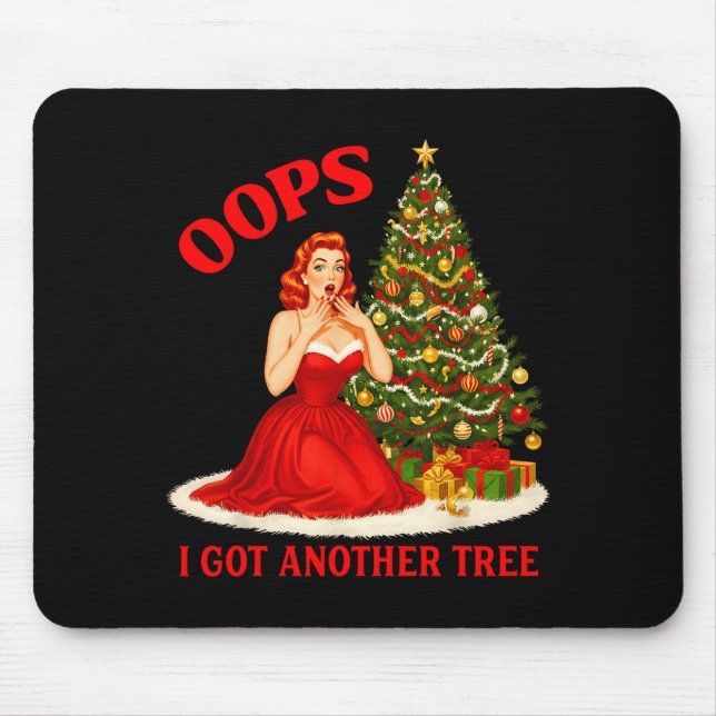 Retro Christmas Oops I Got Another Tree Funny Sayi Mouse Pad (Front)