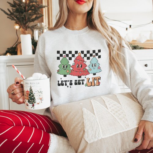 Retro Christmas Trees Lets Get Lit Sweatshirt