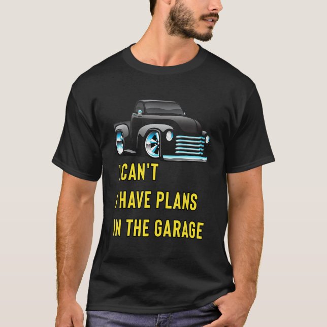 Retro Classic Hotrod I Can't I Have Plans In The G T-Shirt (Front)