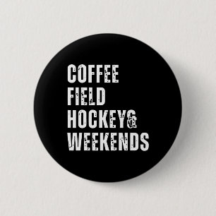 Retro Coffee Field Hockey And Weekends Funny Hocke Button
