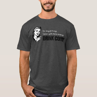 Retro coffee quote T-Shirt