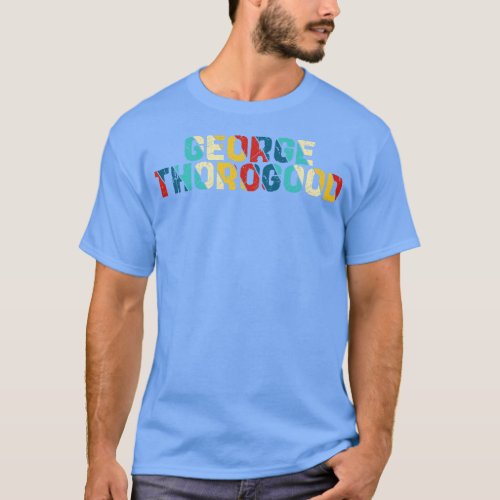 Retro Color George Thorogood T_Shirt