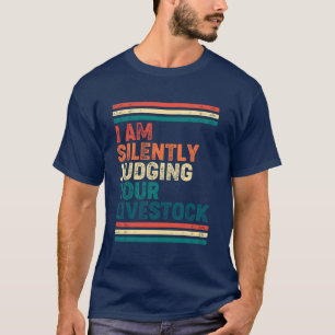 Retro Colorful Im Silently Judging Your Livestock T-Shirt